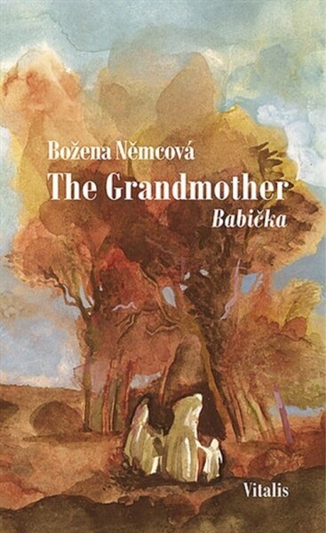 The Grandmother (Babička) - Božena Němcová