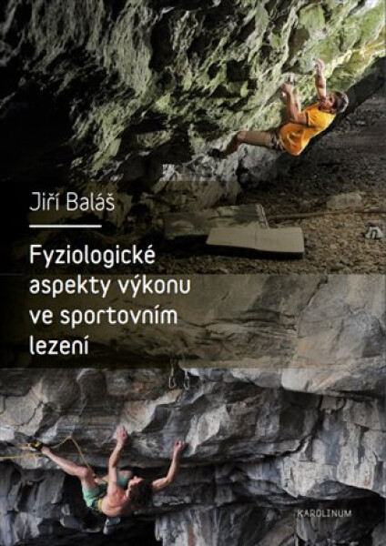 Fyziologické aspekty výkonu ve sportovním lezení - JIří Baláš