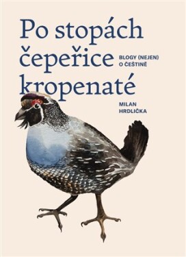 Po stopách čepeřice kropenaté: blogy (nejen) o češtině