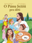 O Pánu Ježíši pro děti - Marie Holíková