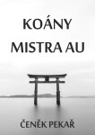 Koány Mistra Au - Čeněk Pekař