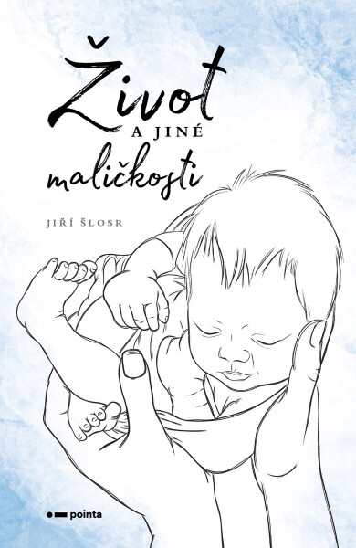 Život a jiné maličkosti - Jiří Šlosr