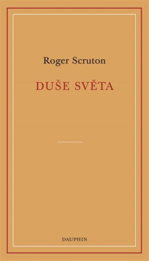 Duše světa - Roger Scruton