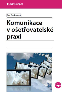 Komunikace v ošetřovatelské praxi - Eva Zacharová