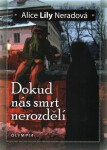 Dokud nás smrt nerozdělí Alice Lily Neradová