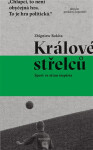 Králové střelců - Sport ve stínu impéria - Zbigniew Rokita