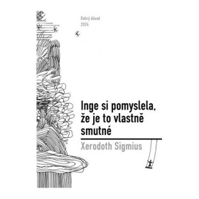 Inge si pomyslela, že je to vlastně smutné Xerodoth Sigmius