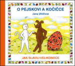Pejskovi kočičce Jak slavili Velikonoce