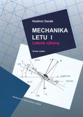 Mechanika letu I. Letové výkony, 2. vydání - Vladimír Daněk