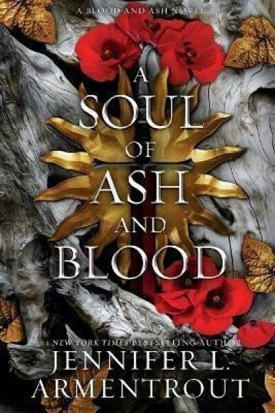 A Soul of Ash and Blood: A Blood and Ash Novel, 1. vydání - Jennifer L. Armentrout