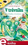 V trávníku. Pohádky s krovkami - Ludmila Bakonyi Selingerová e-kniha