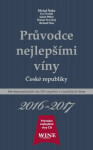 Průvodce nejlepšími víny České republiky 2016-2017 Ivo Dvořák,