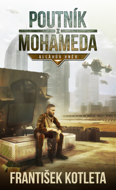 Poutník z Mohameda: Alláhův hněv - František Kotleta