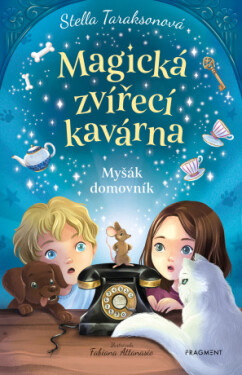 Magická zvířecí kavárna - Myšák domovník - Stella Taraksonová - e-kniha