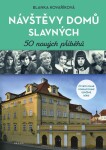 Návštěvy domů slavných 50 nových příběhů Blanka Kovaříková