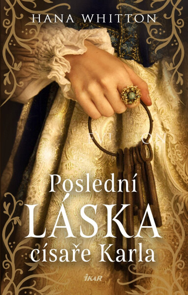 Poslední láska císaře Karla - Hana Parkánová-Whitton