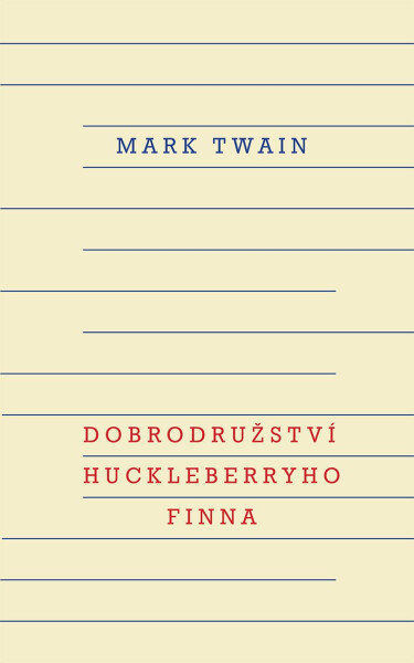 Dobrodružství Huckleberryho Finna, 2. vydání - Mark Twain