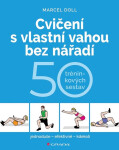Cvičení s vlastní vahou bez nářadí - Marcel Doll, Hana Kyralová