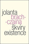 Škvíry existence Jolanta Brach-Czaina