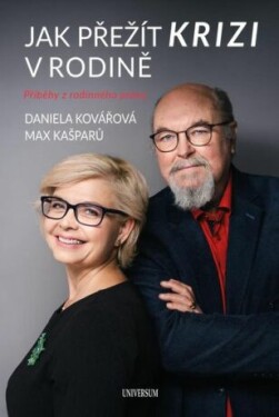 Jak přežít krizi v rodině - Daniela Kovářová, Kašparů Jaroslav Maxmilián - e-kniha