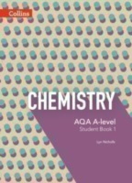 Collins AQA A-Level Chemistry Year 1 and AS Student Book - Gadd Ken; Nicholls Lyn