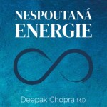 Nespoutaná energie - Deepak Chopra - audiokniha