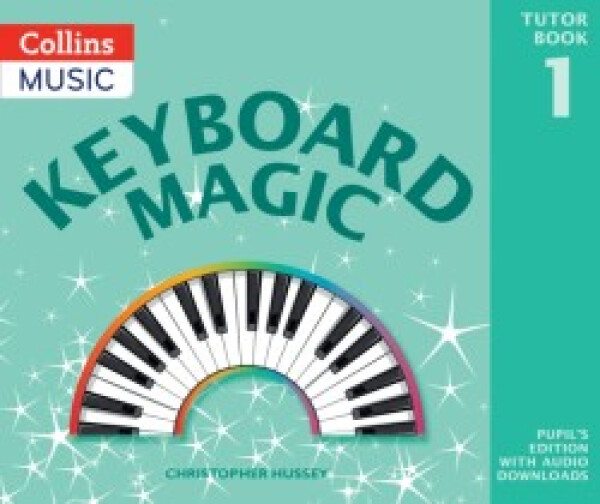Keyboard Magic Pupil's Book (with downloads) - Hussey Christopher