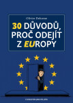 30 důvodů, proč odejít z EUropy - Olivier Delorme