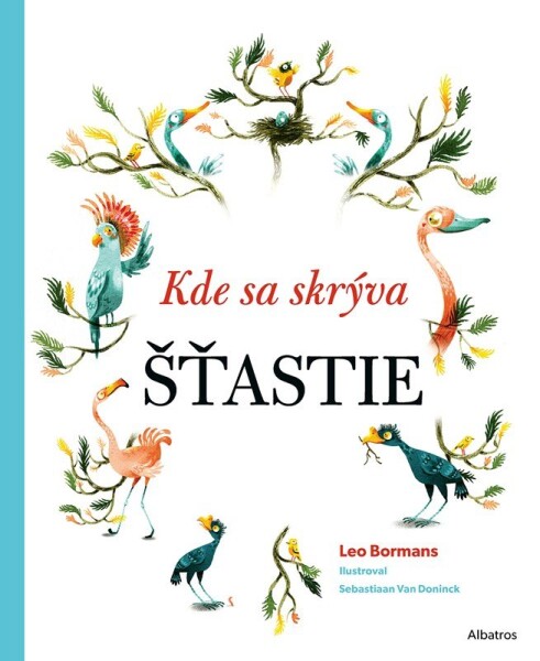 Kde sa skrýva ŠŤASTIE - Leo Bormans