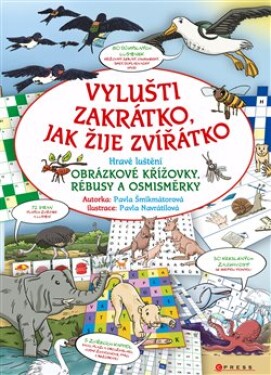 Vylušti zakrátko, jak žije zvířátko Pavla Šmikmátorová