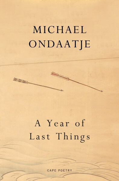 Year of Last Things: of Michael Ondaatje