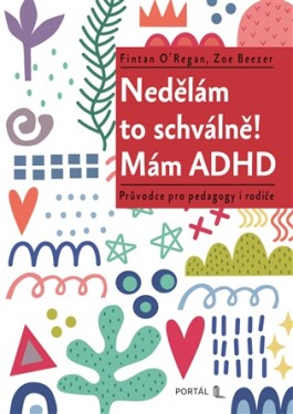 Nedělám to schválně! Mám ADHD