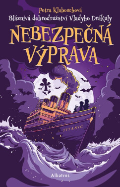 Bláznivá dobrodružství Vladyho Drákuly – Nebezpečná výprava - Petra Klabouchová