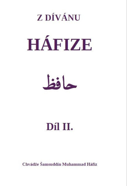 Z dívánu Háfize Díl II. - Šamsuddín Muhammad Háfiz Chvádže