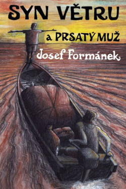 Syn větru a prsatý muž - Josef Formánek