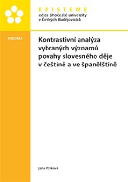 Kontrastivní analýza vybraných významů povahy slovesného děje češtině ve španělštině Jana Pešková