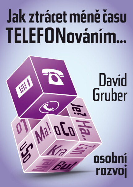 Jak ztrácet méně času telefonováním - David Gruber