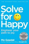 Solve for Happy: Engineer Your Path to Joy, 1. vydání - Mo Gawdat