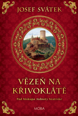 Vězeň na Křivoklátě - Josef Svátek