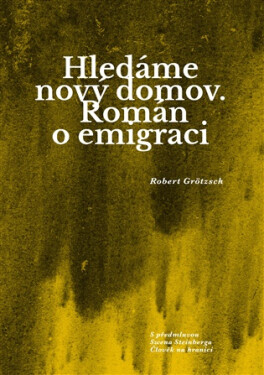 Hledáme nový domov - Román o emigraci