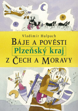 Báje a pověsti z Čech a Moravy - Plzeňský kraj - Vladimír Hulpach