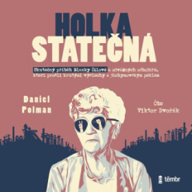 Holka statečná – Životní příběh Blanky Čílové - Daniel Polman - audiokniha