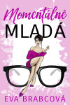 Momentálně mladá - Eva Brabcová