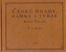 České hrady, zámky tvrze III. Franz Alexander Heber