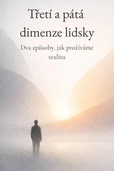Třetí a pátá dimenze lidsky - Jana Horkelová