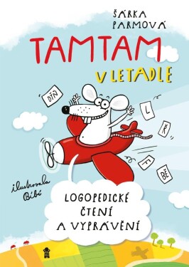 Tamtam v letadle - Logopedické čtení a vyprávění - Šárka Parmová