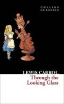 Through The Looking Glass Lewis Carroll