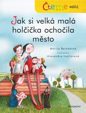 Čteme sami Jak si velká malá holčička ochočila město Marija Beršadskaja