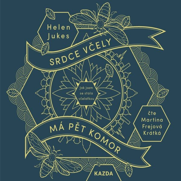 Srdce včely má pět komor - Helen Jukes