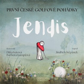 Jendis - První české golfové pohádky - Jindřich Štěpánek